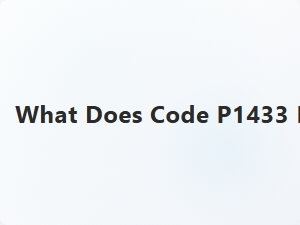 How to Fix P1433 Code